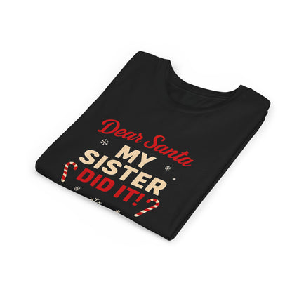 Kids' Christmas Tee — “Dear Santa My Sister Did It!” Holiday Shirt