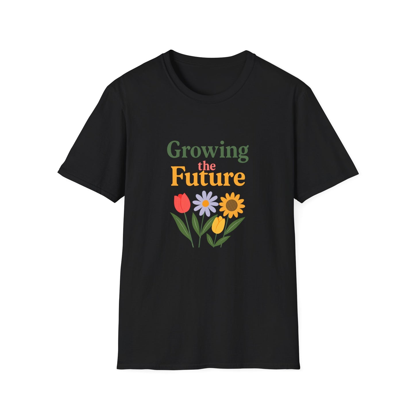 Floral Graphic T-Shirt with Inspirational Quote, Perfect for Spring, Gardening, Eco-Friendly, Gift for Her, Casual Everyday Wear
