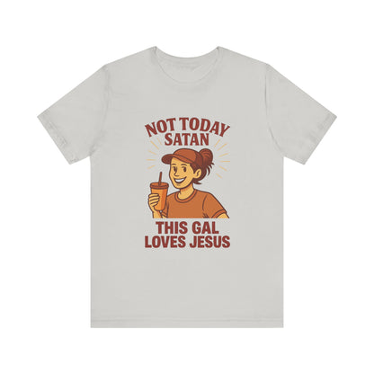 Not Today Satan Unisex Tee, Christian T-Shirt, Motivational Shirt, Gift for Her, Funny Faith Shirt
