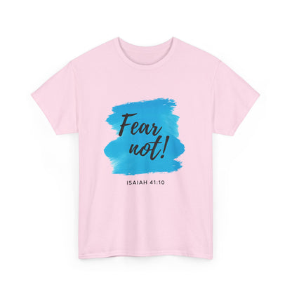 Inspirational Unisex Heavy Cotton Tee - Fear Not! Isaiah 41:10, Faith Shirt, Bible Verse Tee, Christian Clothing, Motivational Gift