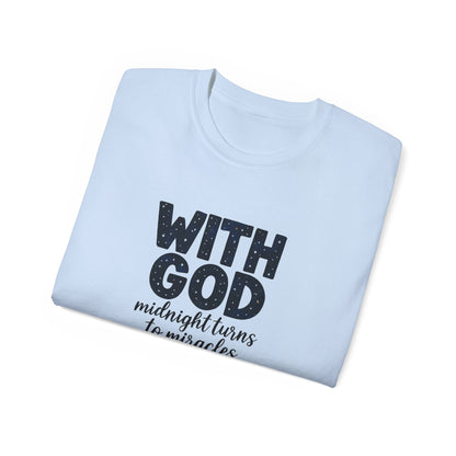 Inspirational Faith Tee - With God, Midnight Turns to Miracles, Christian T-Shirt, Gift for Church Events, Positive Vibes, Spiritual Apparel