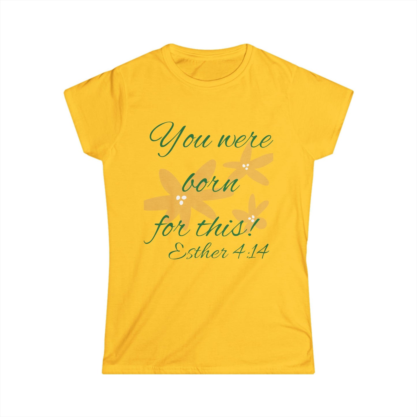 Inspirational Women's Softstyle Tee - "You Were Born for This" (Esther 4:14)