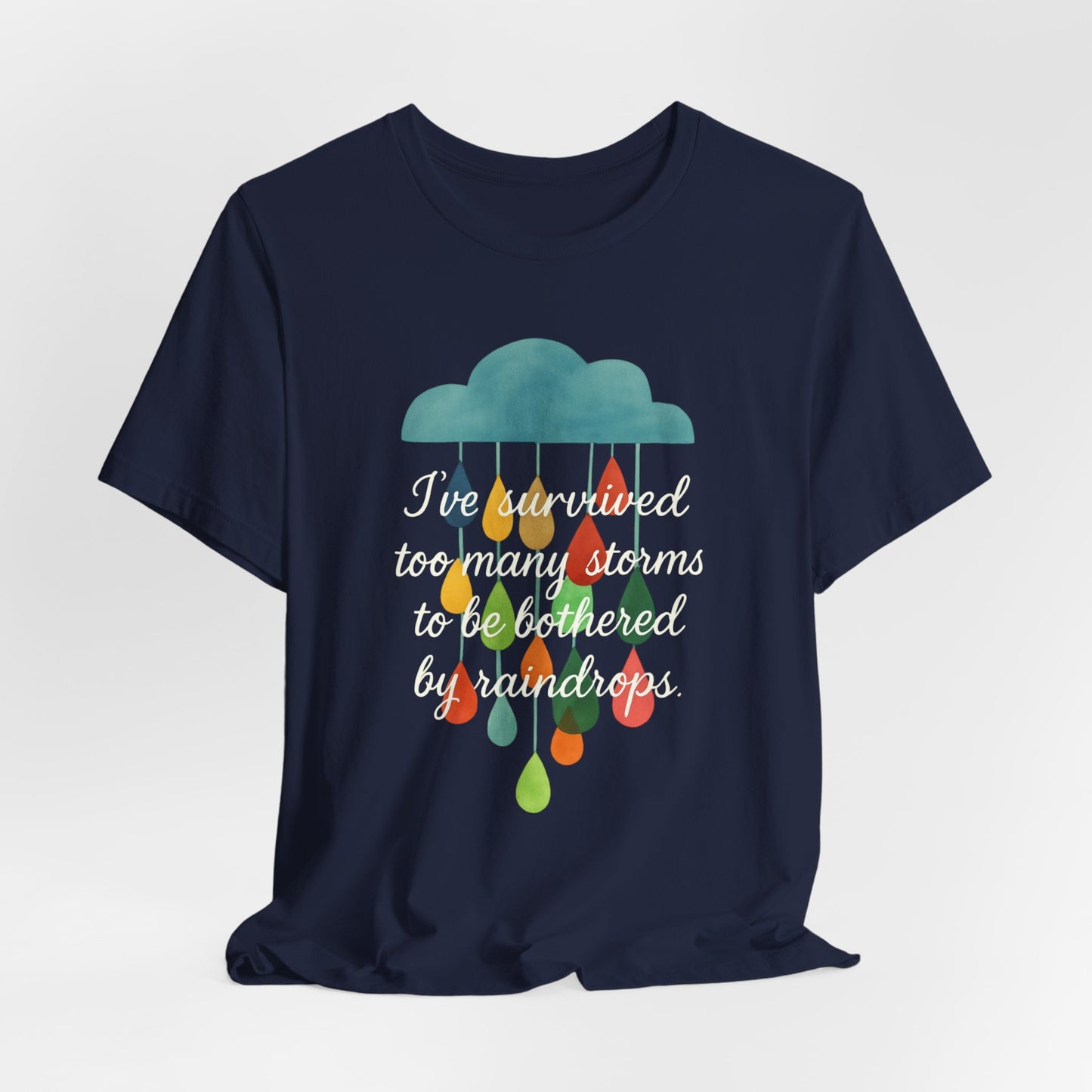 Survived Storms Tee: Uplifting Unisex T-Shirt, Inspirational Gift, Casual Wear, Everyday Comfort, Optimistic Quote Shirt