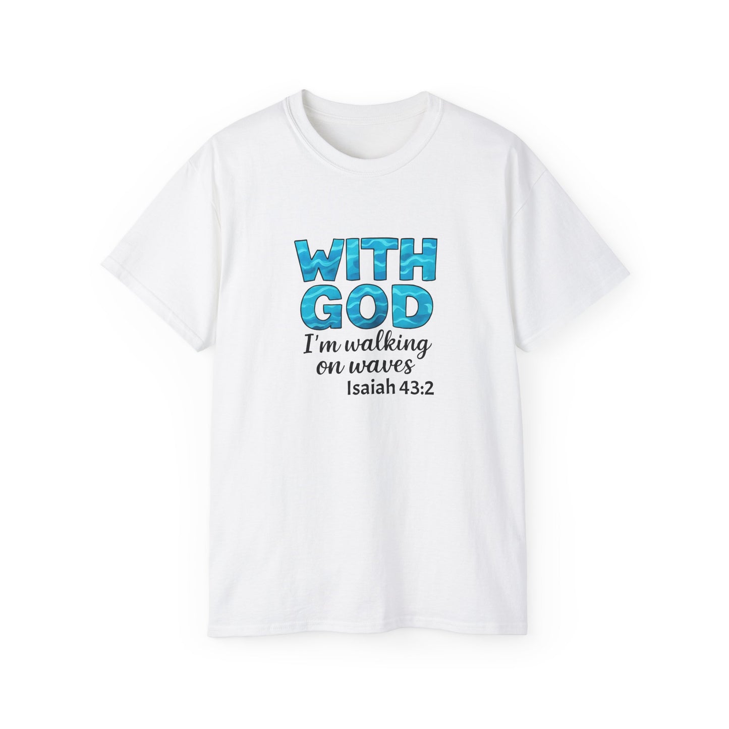 Faith-Inspired Cotton Tee: With God I'm Walking on Waves, Inspirational T-Shirt, Christian Apparel, Bible Verse Shirt, Gift for Believers