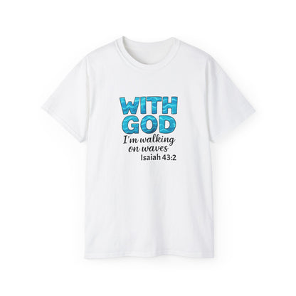 Faith-Inspired Cotton Tee: With God I'm Walking on Waves, Inspirational T-Shirt, Christian Apparel, Bible Verse Shirt, Gift for Believers