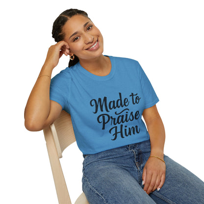 Made to Praise Him Unisex Softstyle T-Shirt, Inspirational Tee, Christian Apparel, Casual Wear, Faith-Based Gift, Unisex Graphic Shirt