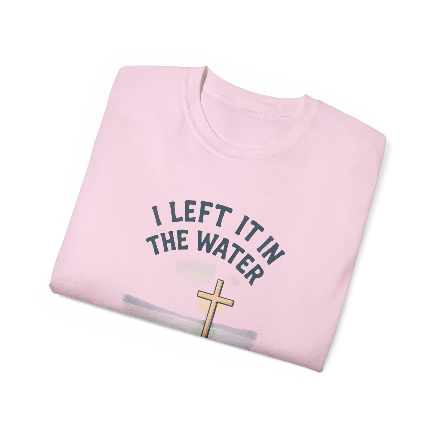 Inspirational Christian T-Shirt, I Left It in the Water Tee, Faith-Based Apparel, Unisex Cotton Top, Gift for Believers, Spiritual Wear