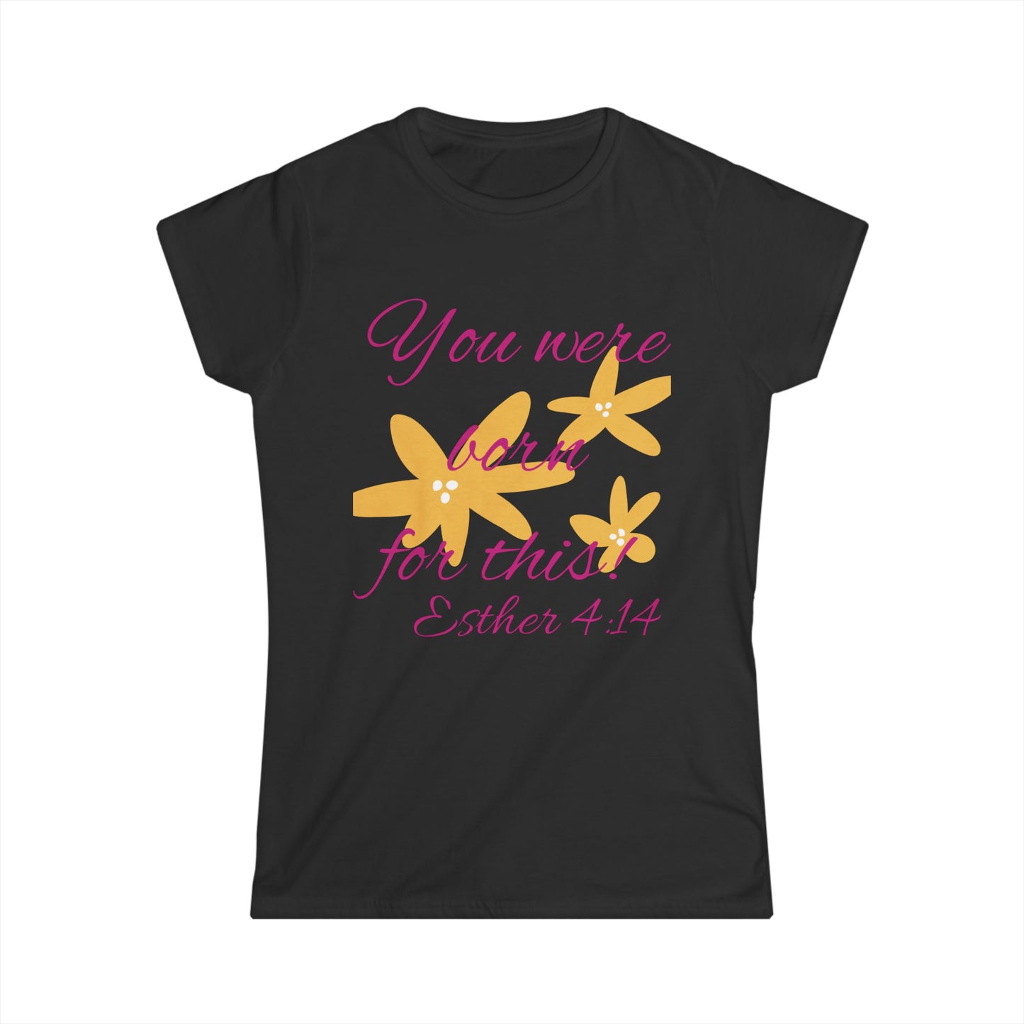 Inspirational Women's Softstyle Tee - "You Were Born for This" (Esther 4:14)