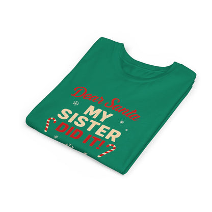 Kids' Christmas Tee — “Dear Santa My Sister Did It!” Holiday Shirt