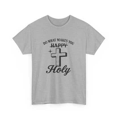 Happy Holy Unisex Heavy Cotton Tee - Inspirational Shirt, Faith-based Clothing, Church Event Tee, Gift for Friends, Casual Wear
