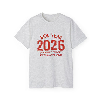 New Year 2026 T-Shirt — "God. Family. Country. New Year, Same Values."