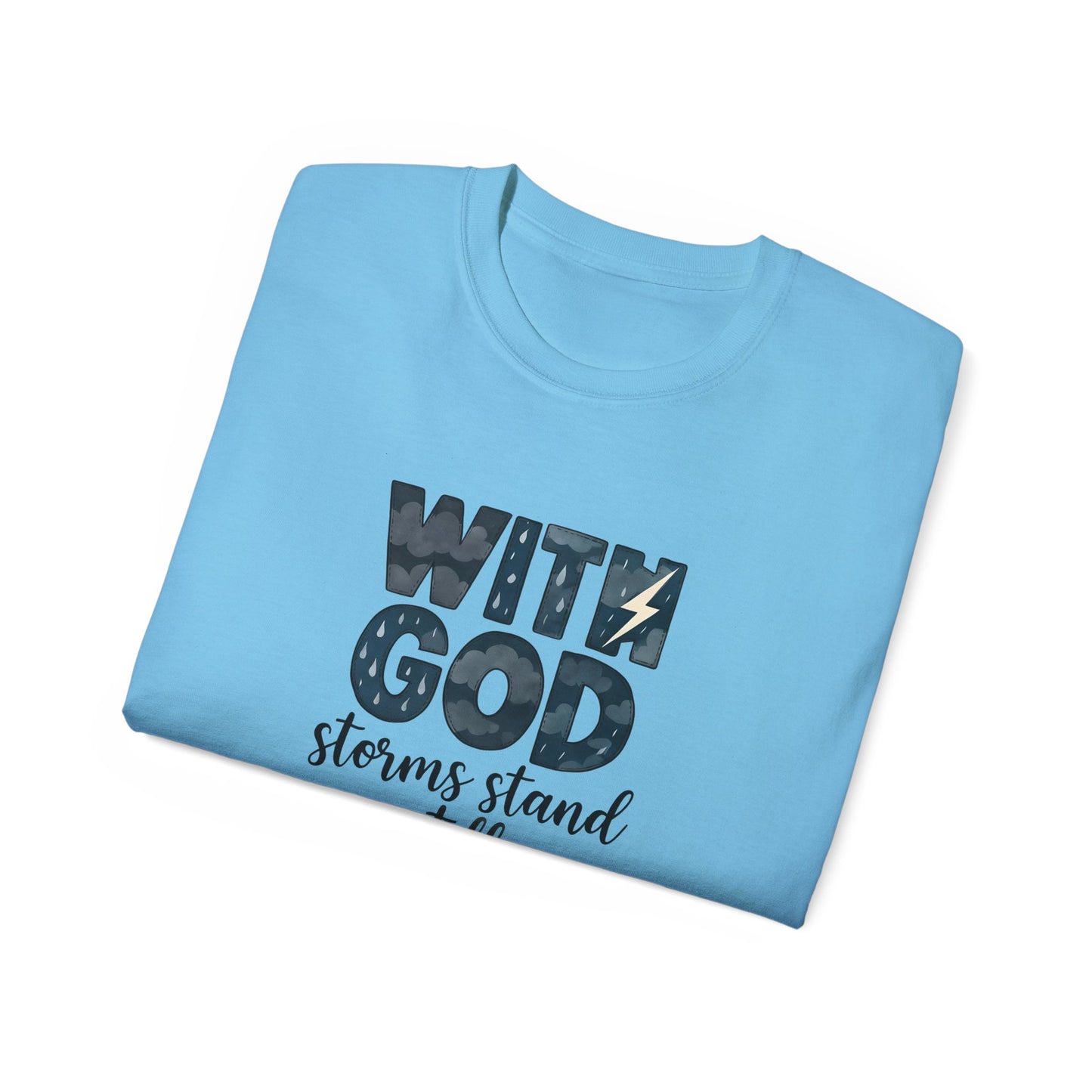 Inspirational Faith T-Shirt - With God, Storms Stand Still | Christian Gift, Motivation Tee, Bible Verse Apparel, Casual Wear, Unisex Shirt