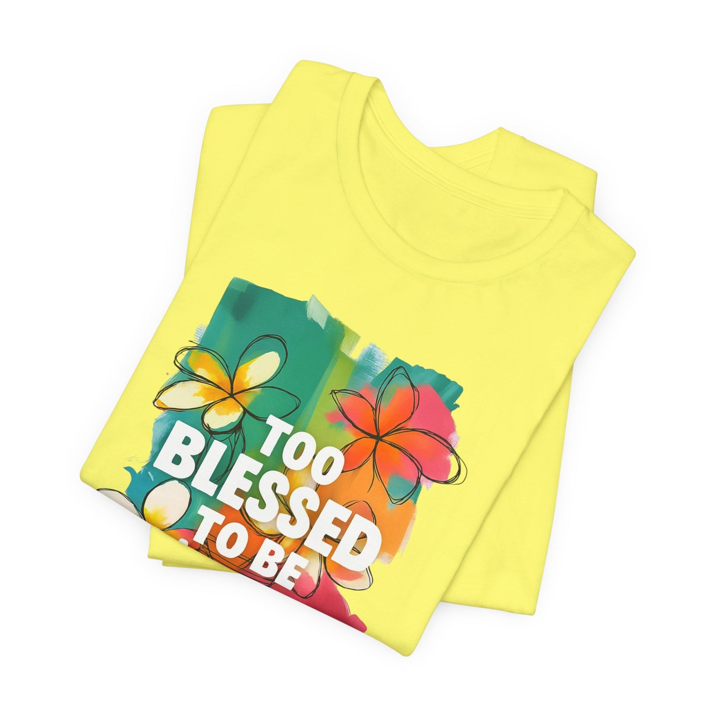 Too Blessed to Be Stressed T-Shirt - Inspirational Tee for Everyday Comfort, Self-Care Gift, Positive Vibes, Mental Health Awareness
