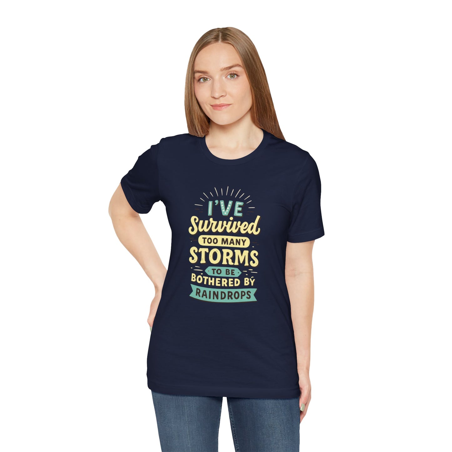 Survived Storms Tee: Motivational Unisex Jersey Tee, Inspirational Gift, Casual Wear, Self-Care Shirt, Empowerment Apparel