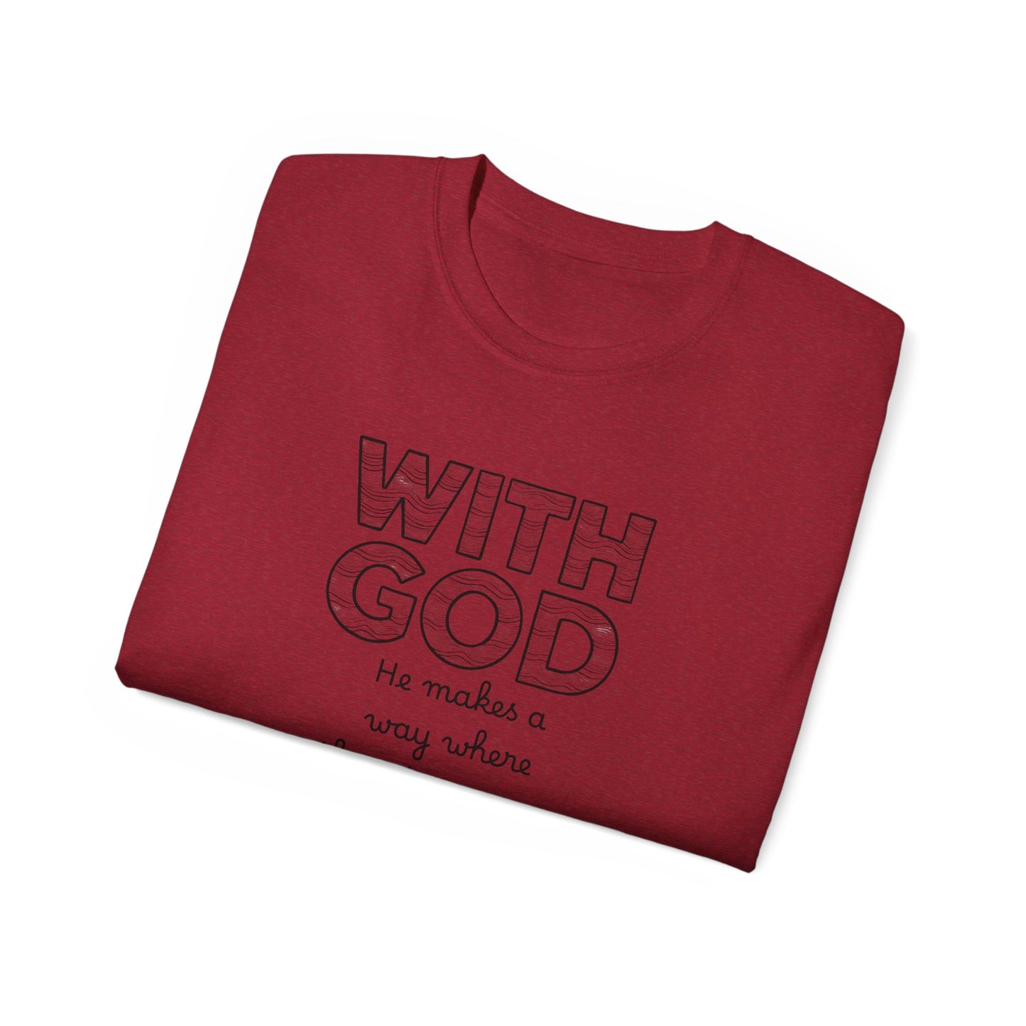 Inspirational Quote Tee: With God, He makes a way, Faith T-Shirt, Christian Shirt, Gift for Believers, Uplifting Cotton Tee