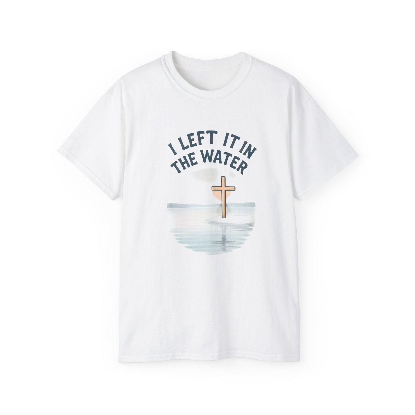 Inspirational Christian T-Shirt, I Left It in the Water Tee, Faith-Based Apparel, Unisex Cotton Top, Gift for Believers, Spiritual Wear