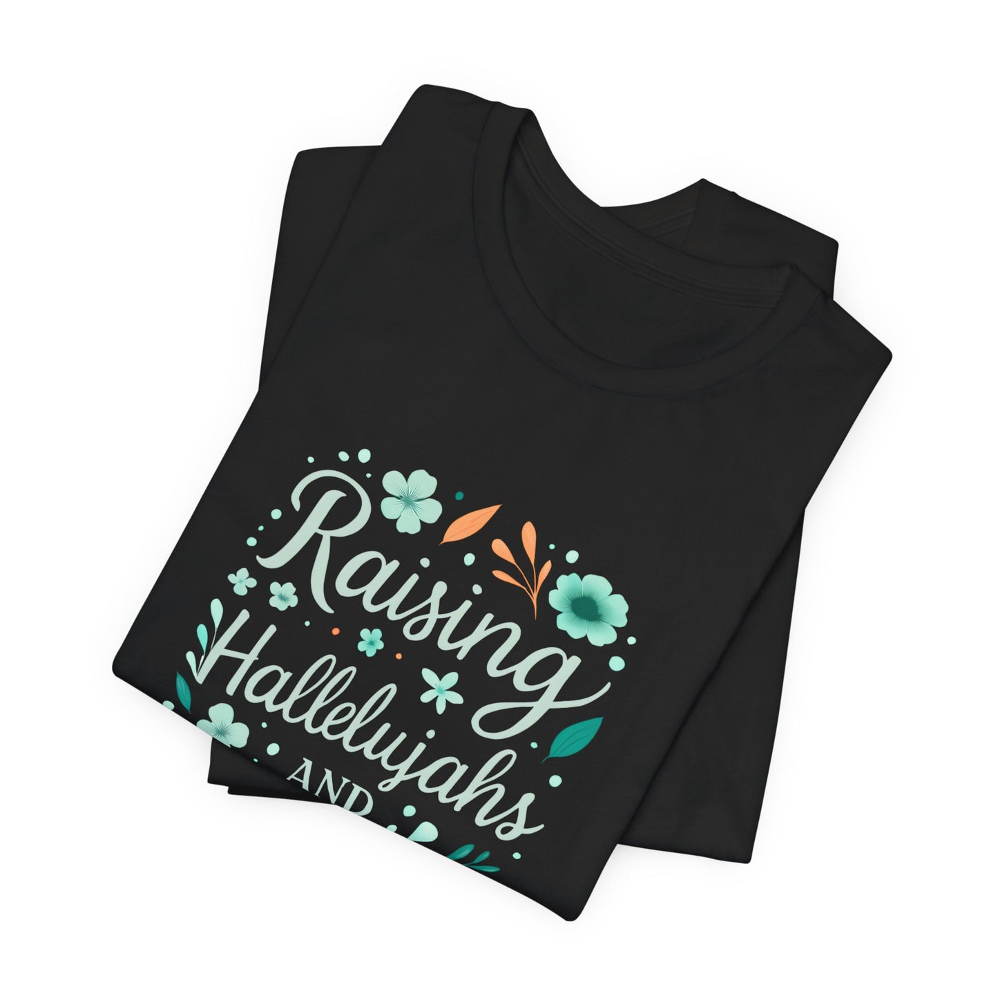 Floral Inspirational T-Shirt, Casual Unisex Tee, Gift for Her, Mother's Day, Everyday Wear, Colorful Quote Shirt