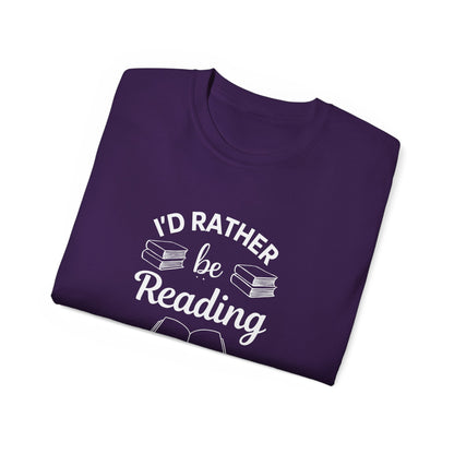 Reading Lover T-Shirt — "I'd Rather Be Reading" Graphic Tee for Bookworms