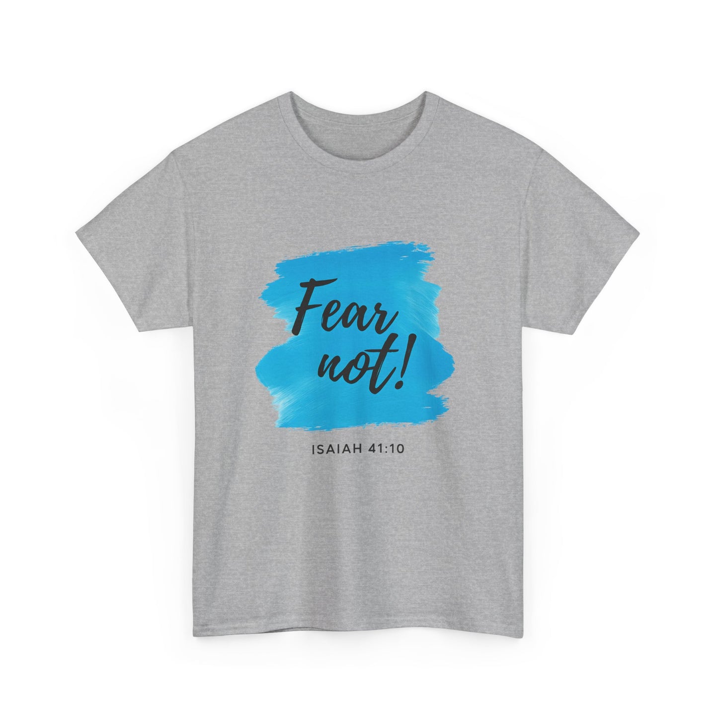 Inspirational Unisex Heavy Cotton Tee - Fear Not! Isaiah 41:10, Faith Shirt, Bible Verse Tee, Christian Clothing, Motivational Gift