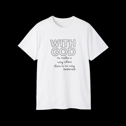 Inspirational Quote Tee: With God, He makes a way, Faith T-Shirt, Christian Shirt, Gift for Believers, Uplifting Cotton Tee