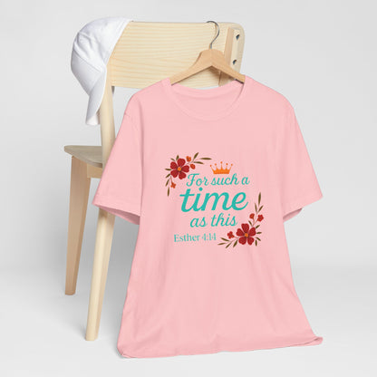 Inspirational Floral Short Sleeve Tee - 'For Such a Time as This', Motivational T-Shirt, Gift for Her, Faith-Based Apparel, Summer Top