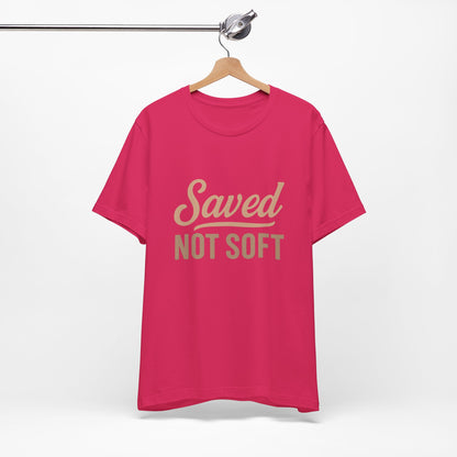 Saved Not Soft T-Shirt, Faith Tee, Christian Apparel, Casual Wear, Gift for Him, Everyday Style