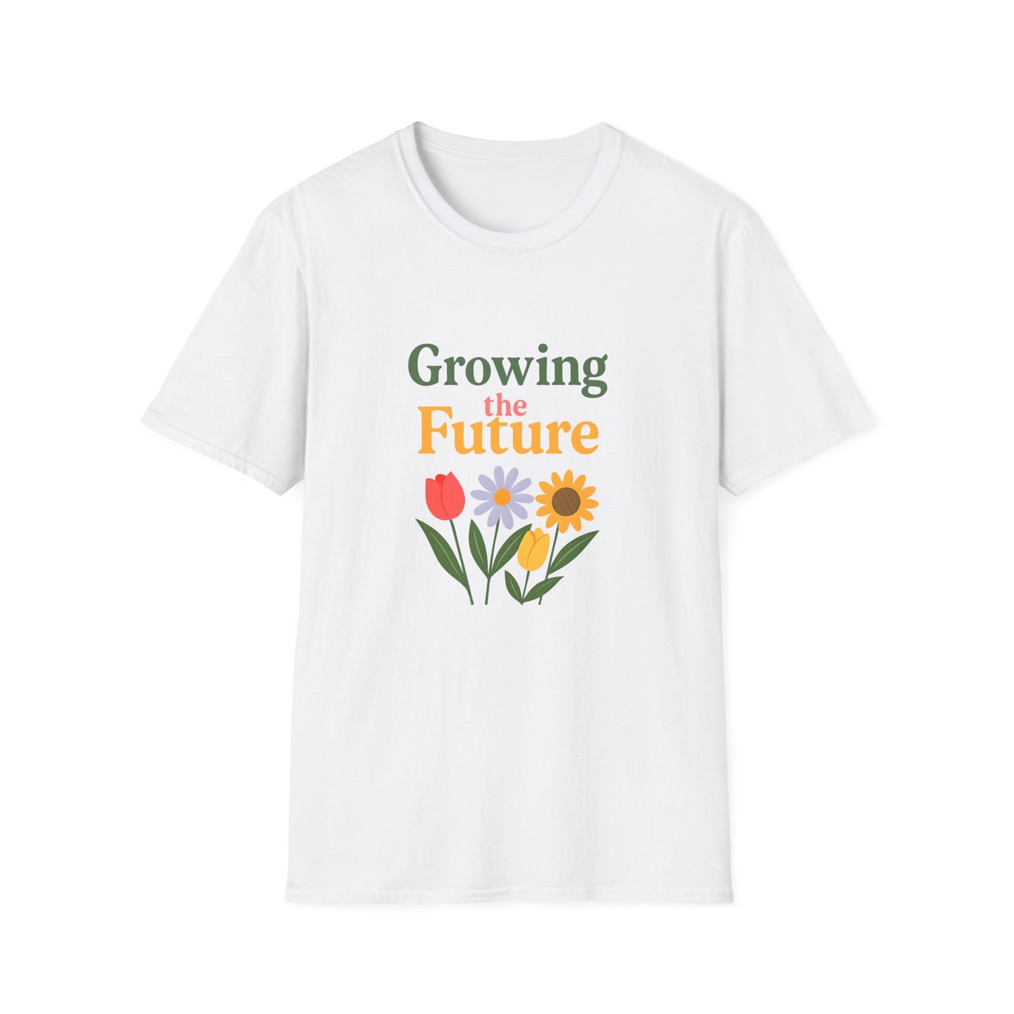 Floral Graphic T-Shirt with Inspirational Quote, Perfect for Spring, Gardening, Eco-Friendly, Gift for Her, Casual Everyday Wear