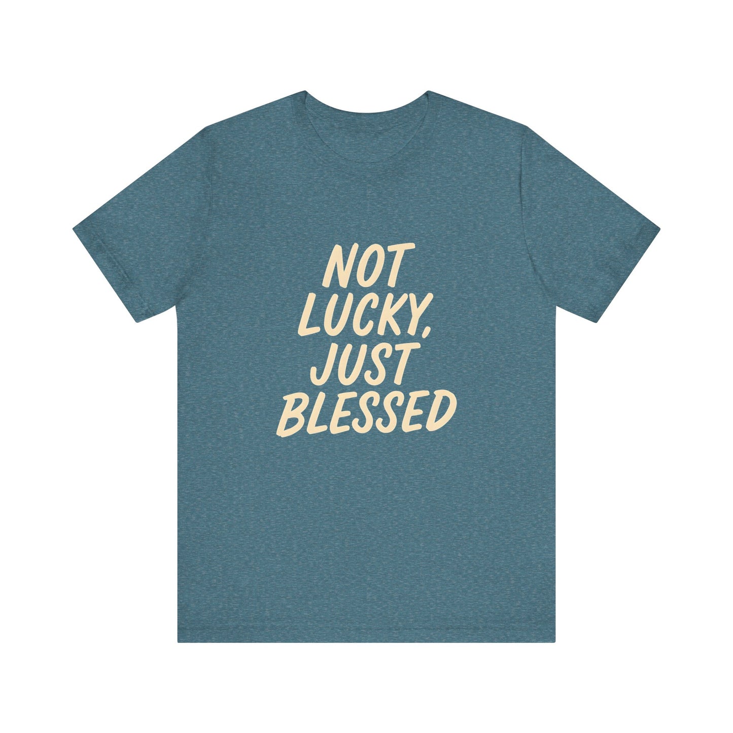 Unisex Short Sleeve Tee - 'Not Lucky, Just Blessed', Inspirational Gift, Casual T-Shirt, Everyday Wear, Positive Vibes
