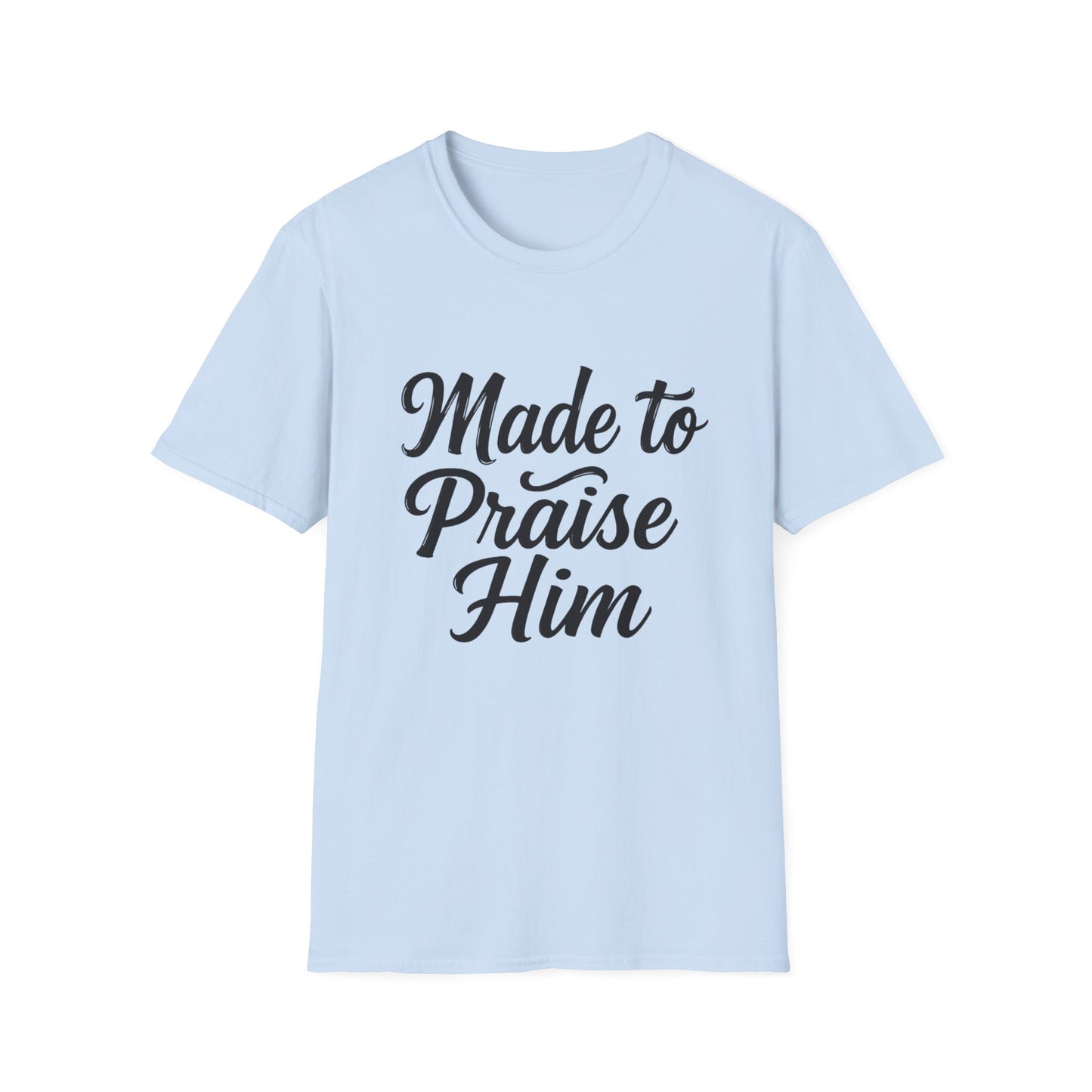 Made to Praise Him Unisex Softstyle T-Shirt, Inspirational Tee, Christian Apparel, Casual Wear, Faith-Based Gift, Unisex Graphic Shirt