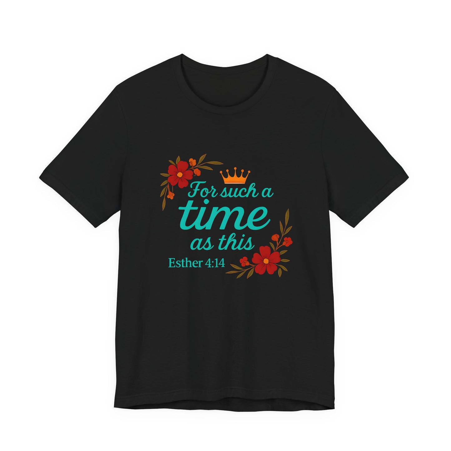 Inspirational Floral Short Sleeve Tee - 'For Such a Time as This', Motivational T-Shirt, Gift for Her, Faith-Based Apparel, Summer Top