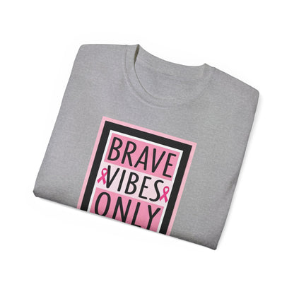 Brave Vibes Only Tee, Unisex Cotton Shirt, Inspirational Apparel, Gift for Cancer Awareness, Positive Vibes T-Shirt