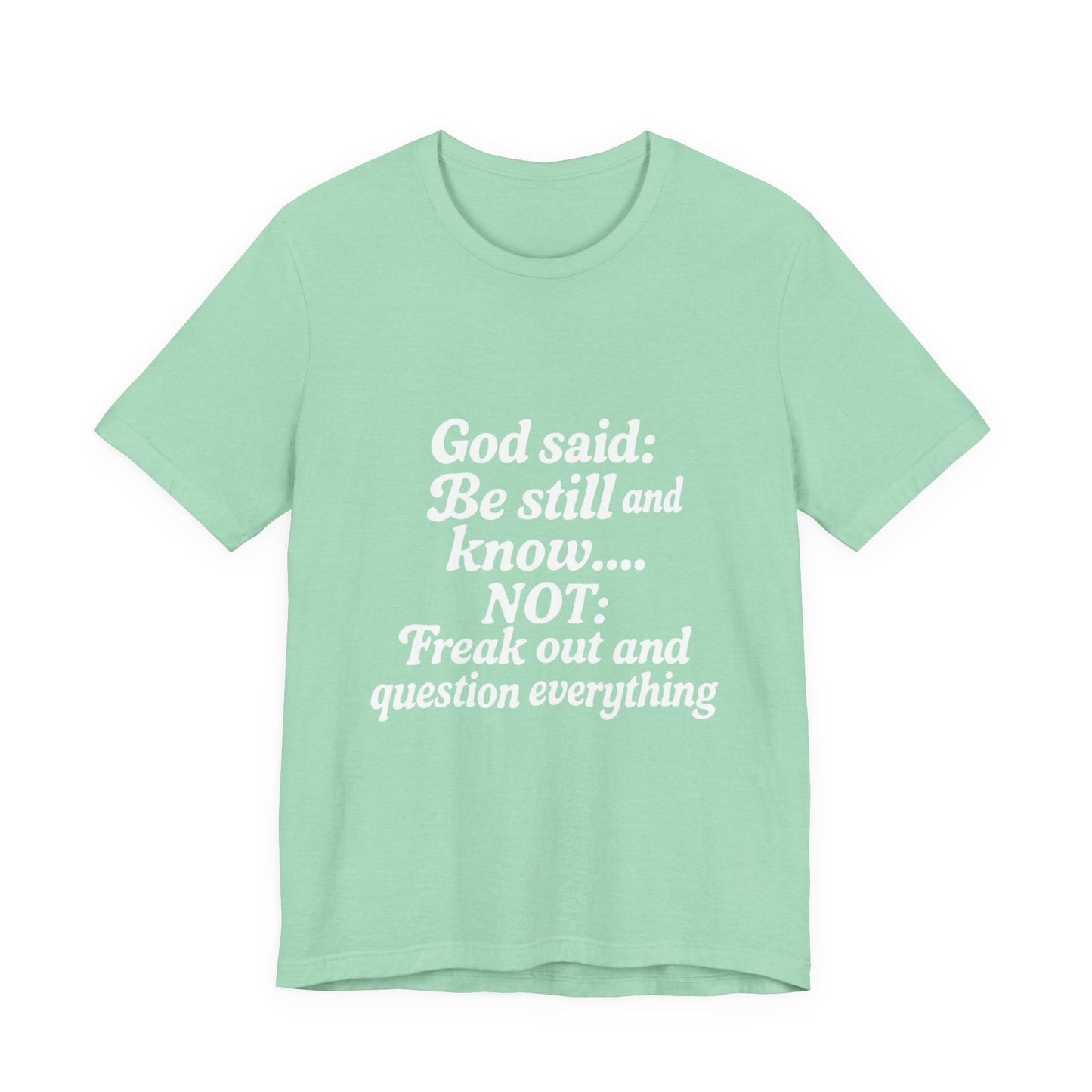 God Said Inspirational Tee, Unisex Motivational T-Shirt, Relaxation Gift, Faith-Based Apparel, Self-Care Reminder, Casual Wear