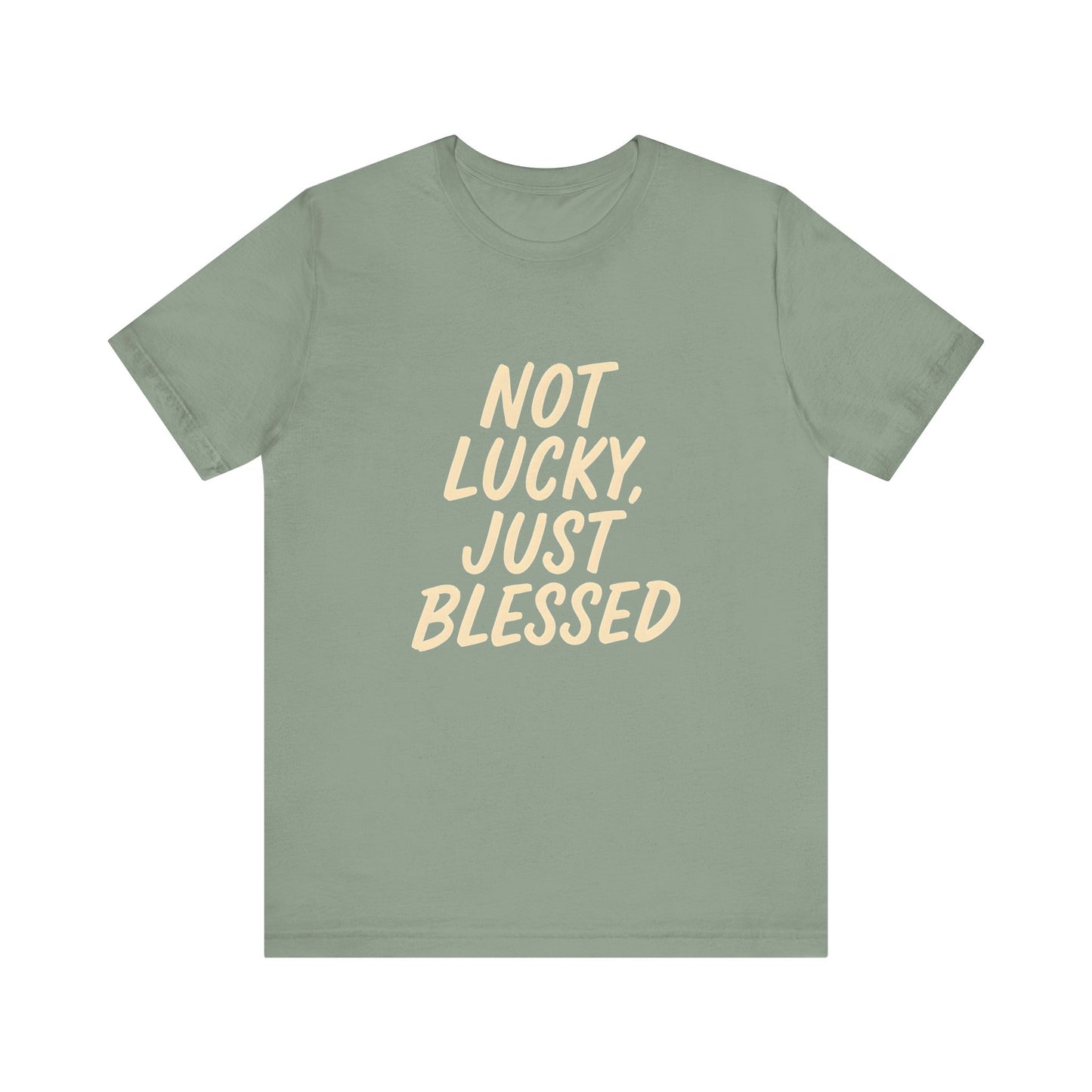 Unisex Short Sleeve Tee - 'Not Lucky, Just Blessed', Inspirational Gift, Casual T-Shirt, Everyday Wear, Positive Vibes