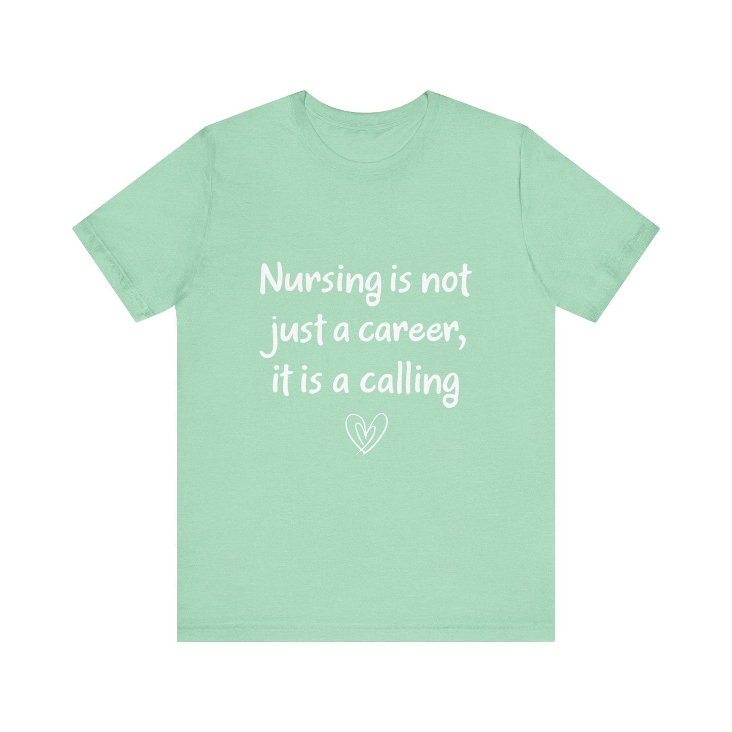 Nursing Calling Unisex Tee - Perfect Gift for Nurses, Nursing Graduations, Healthcare Workers, Supportive Apparel, Inspirational Tees