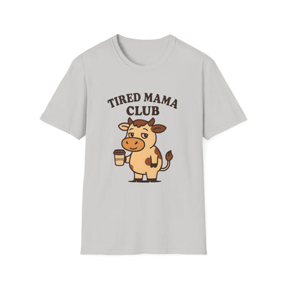 Tired Mama Club T-Shirt, Funny Mom Tee, Gift for New Moms, Relaxed Casual Wear, Mother’s Day Apparel, Cow Graphic Tee