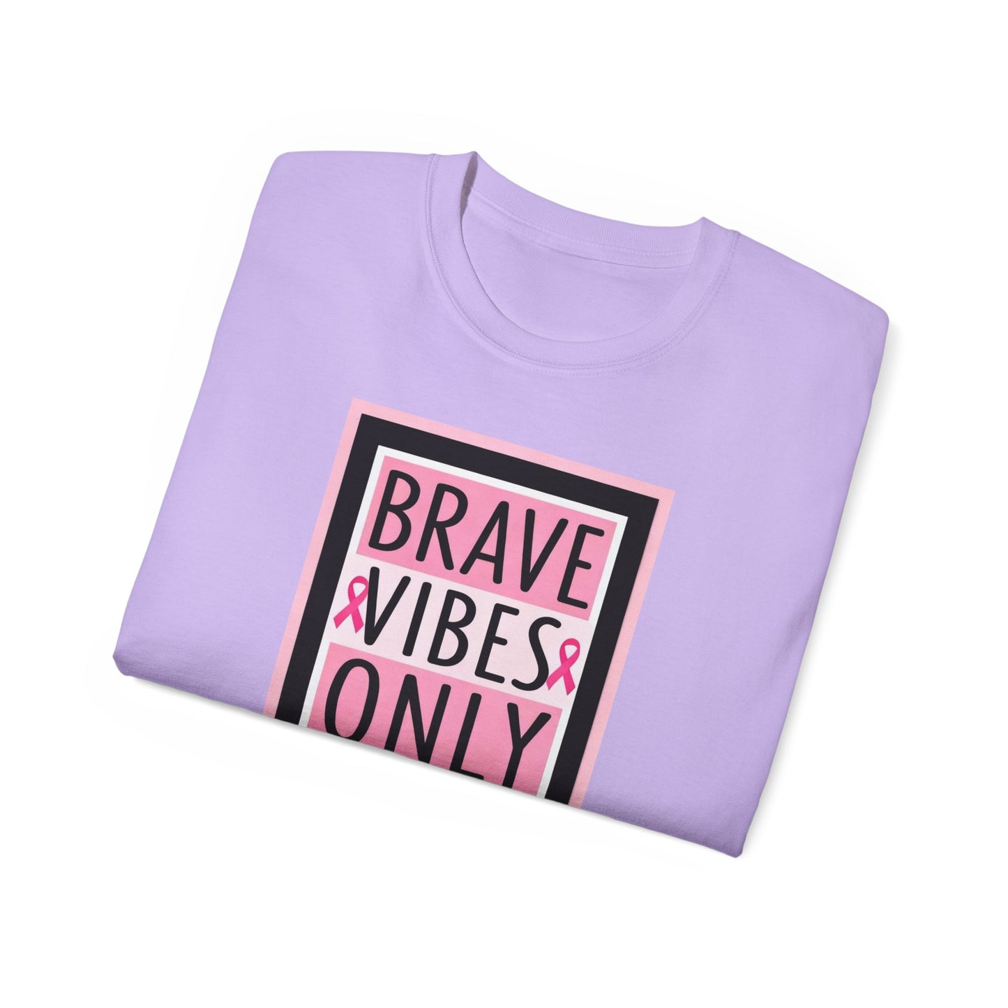 Brave Vibes Only Tee, Unisex Cotton Shirt, Inspirational Apparel, Gift for Cancer Awareness, Positive Vibes T-Shirt