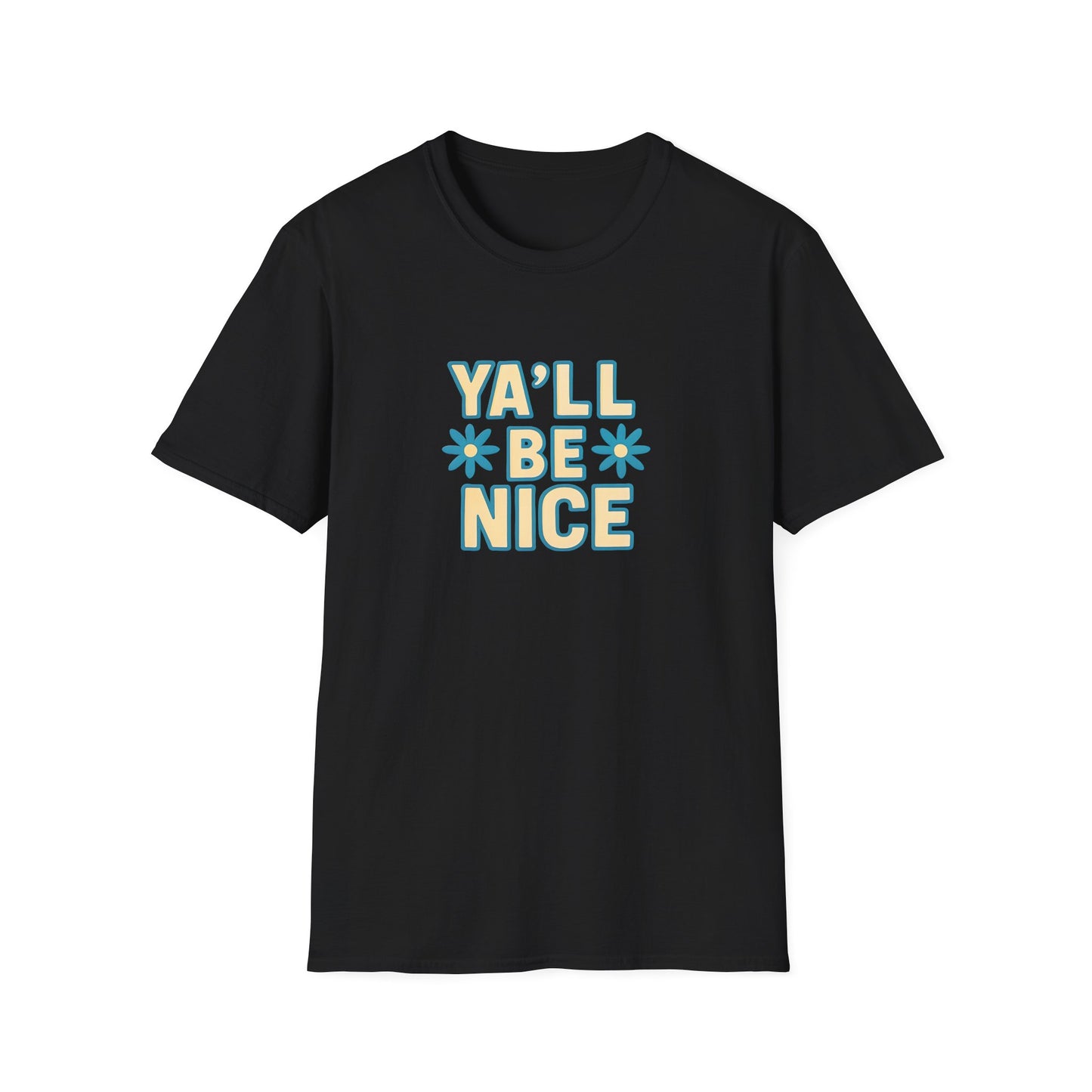 Unisex Softstyle T-Shirt - "Y'all Be Nice" Graphic Tee, Casual Wear, Gift for Friends, Southern Charm, Positive Vibes