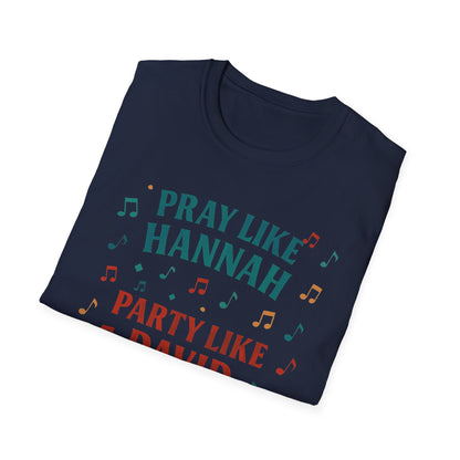 Funny Christian T-Shirt | Pray Like Hannah Party Like David | Gift for Believers, Church Events, Casual Wear, Birthday Celebration, Humor