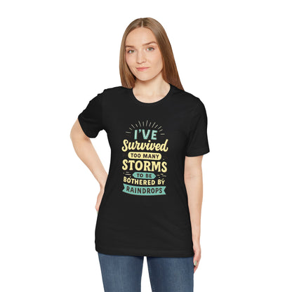 Survived Storms Tee: Motivational Unisex Jersey Tee, Inspirational Gift, Casual Wear, Self-Care Shirt, Empowerment Apparel
