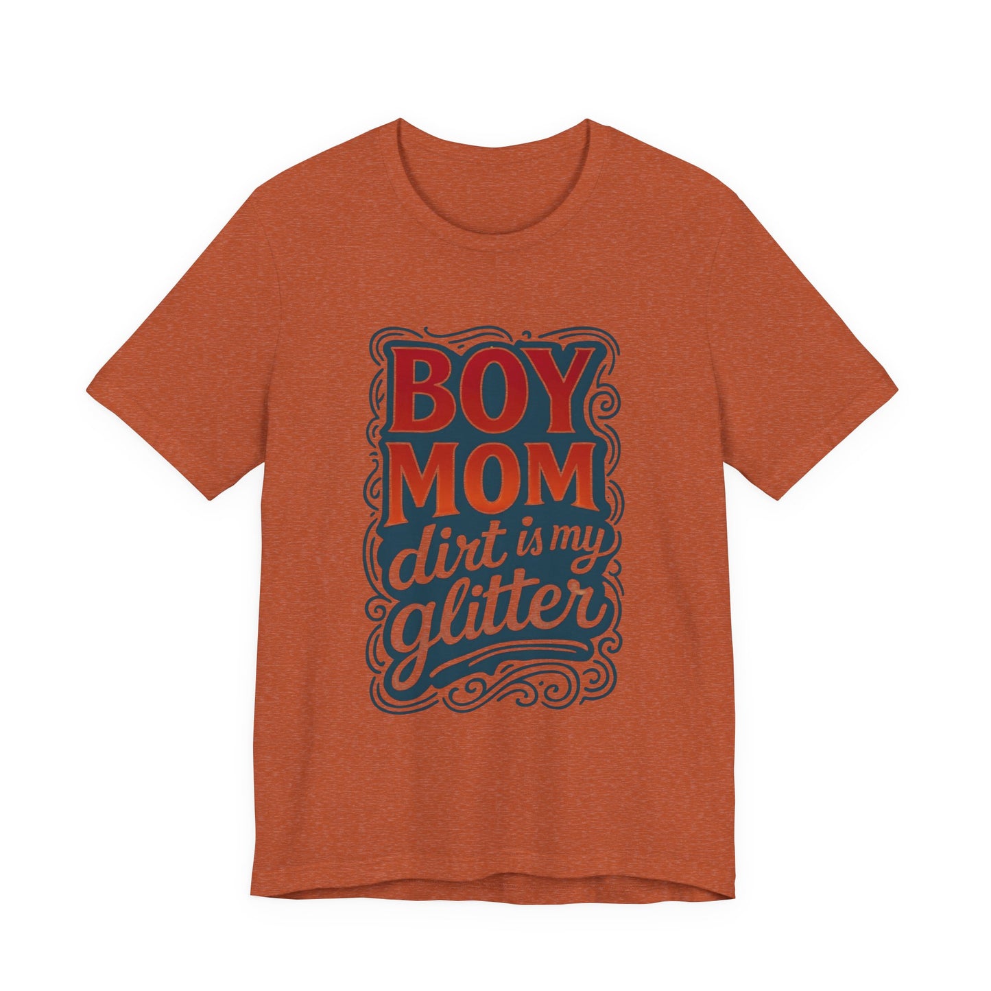 Boy Mom Dirt is My Glitter Tee, Unisex T-Shirt for Moms, Funny Gift for Mother's Day, Casual Wear, Parenting Humor