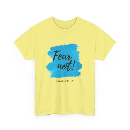 Inspirational Unisex Heavy Cotton Tee - Fear Not! Isaiah 41:10, Faith Shirt, Bible Verse Tee, Christian Clothing, Motivational Gift