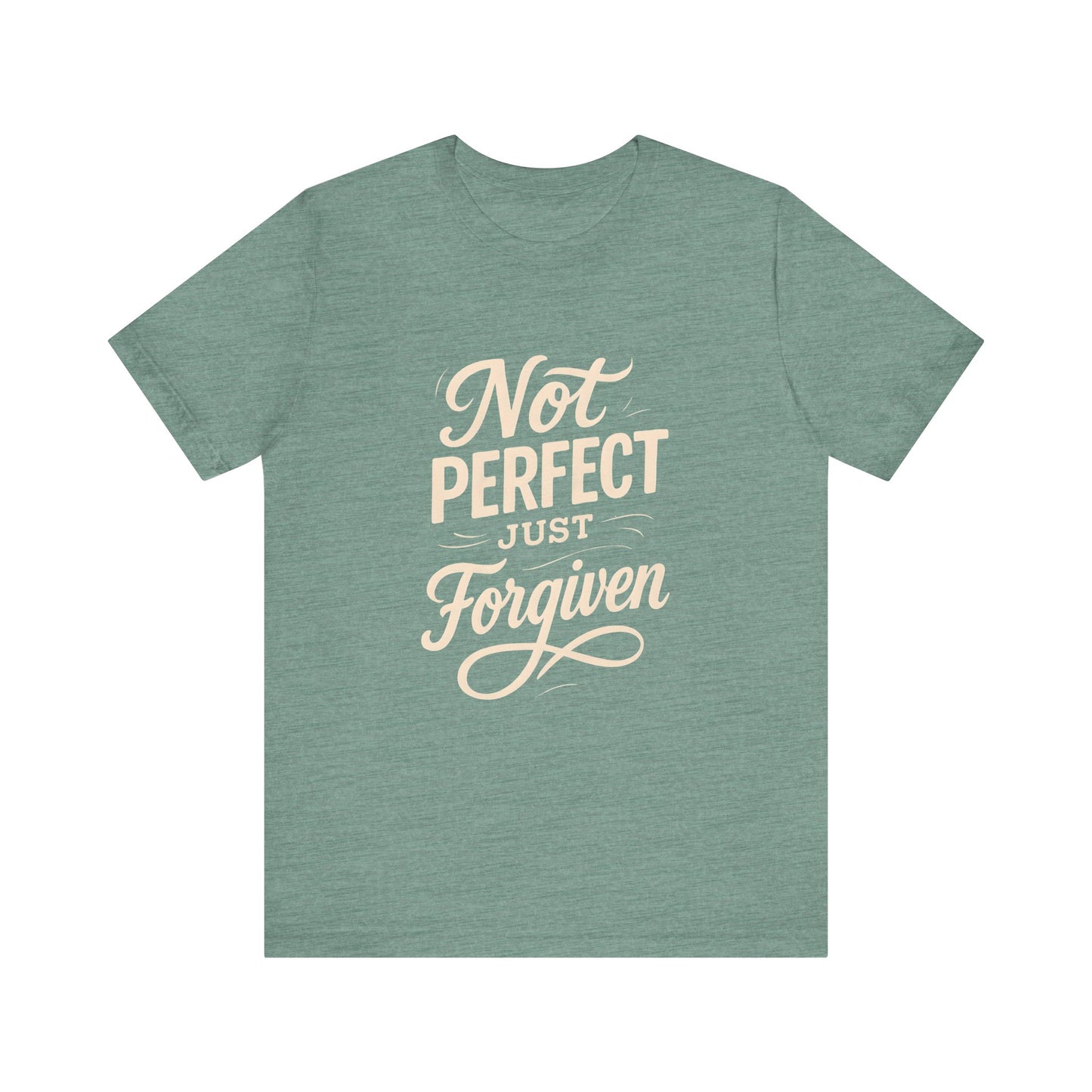 Unisex Jersey Short Sleeve Tee, "Not Perfect Just Forgiven" Shirt, Casual Gift, Everyday Wear, Affirmation Tee, Inspirational Fashion