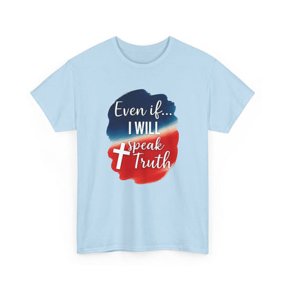 Patriotic Message Tee | Even if... I Will Speak Truth, Unisex Cotton Shirt, American Flag Graphic Tee, Gift for Activists, [...]