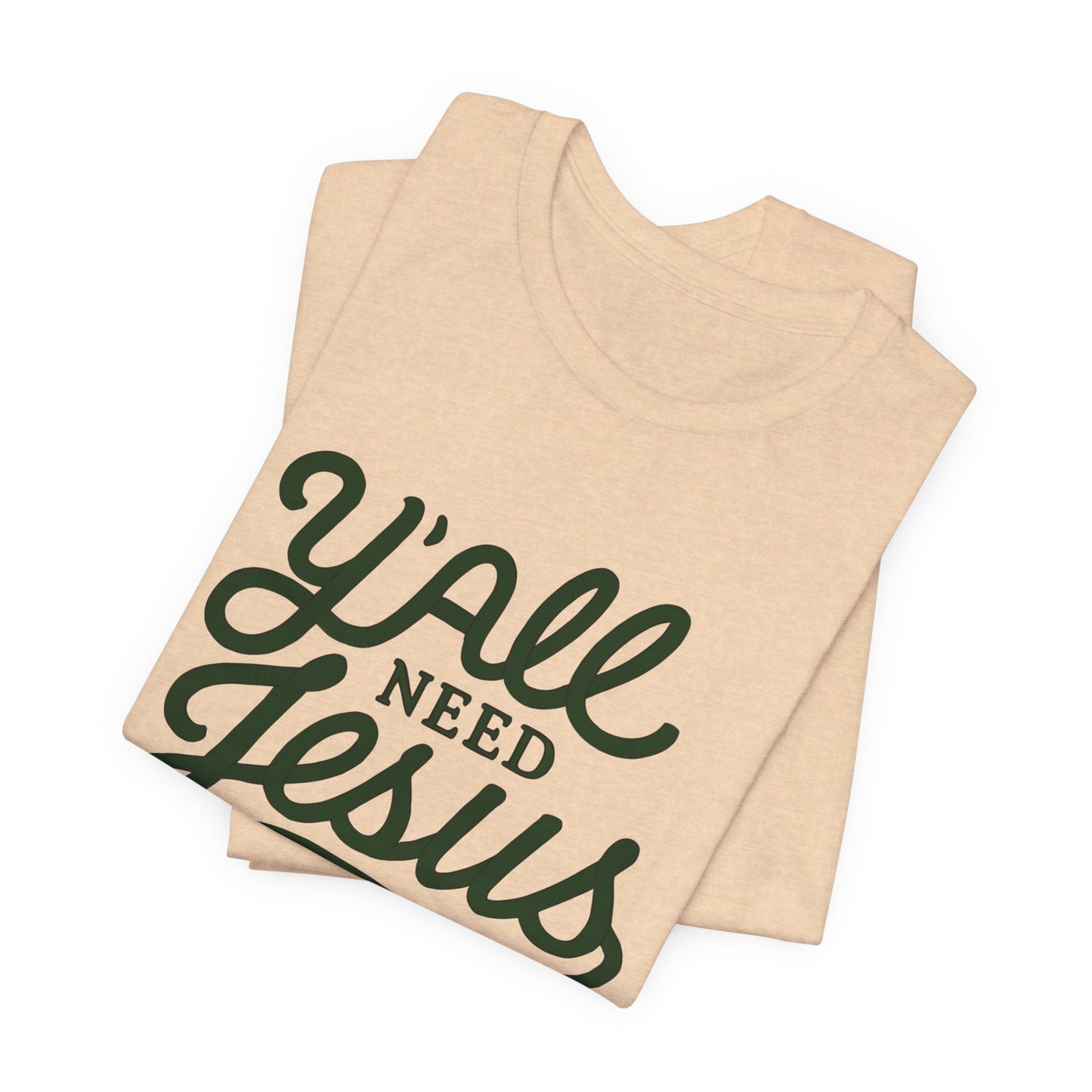 Y'all Need Jesus Short Sleeve Tee - Faith T-Shirt, Christian Apparel, Casual Wear, Gift for Believers, Relaxed Style