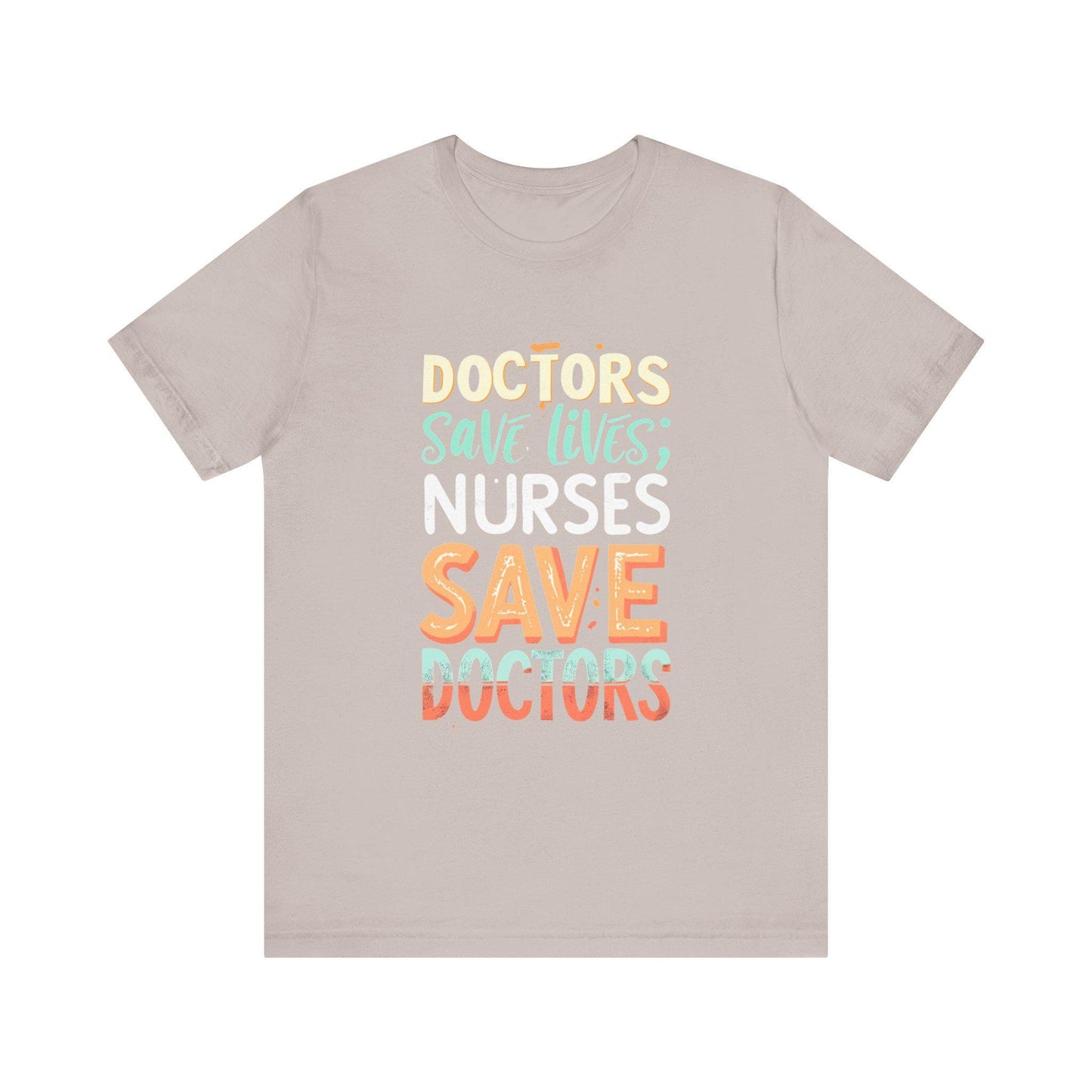 Doctors & Nurses Save Lives Tee, Unisex Jersey T-Shirt, Healthcare Apparel, Gift for Medical Staff, Nurse Appreciation, Doctor's Day T-Shirt