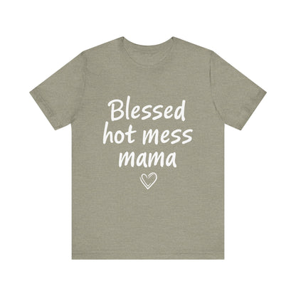 Blessed Hot Mess Mama Unisex Tee, Cute Gift for Moms, Funny T-Shirt, Mother's Day Apparel, Casual Wear, Mom Life Merch