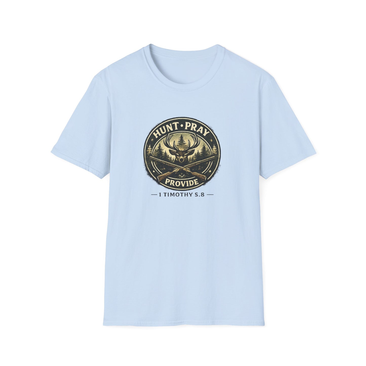 Hunt Pray Provide T‑Shirt — 1 Timothy 5:8 Hunting Faith Tee