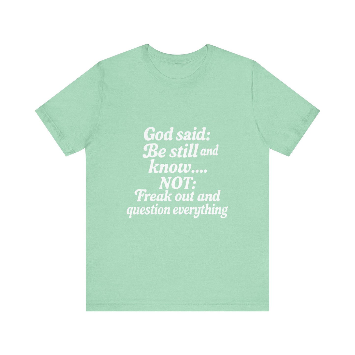 God Said Inspirational Tee, Unisex Motivational T-Shirt, Relaxation Gift, Faith-Based Apparel, Self-Care Reminder, Casual Wear
