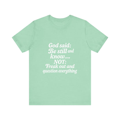 God Said Inspirational Tee, Unisex Motivational T-Shirt, Relaxation Gift, Faith-Based Apparel, Self-Care Reminder, Casual Wear