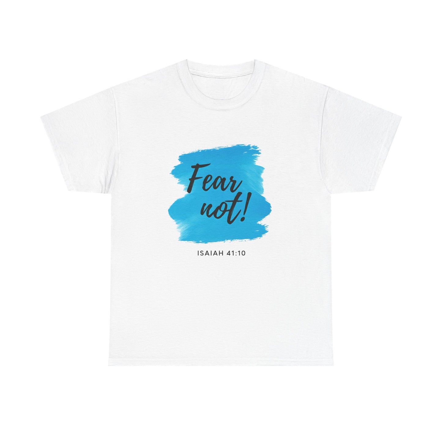 Inspirational Unisex Heavy Cotton Tee - Fear Not! Isaiah 41:10, Faith Shirt, Bible Verse Tee, Christian Clothing, Motivational Gift